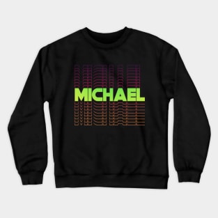 Michael gift idea for boys men first given name Michael Crewneck Sweatshirt